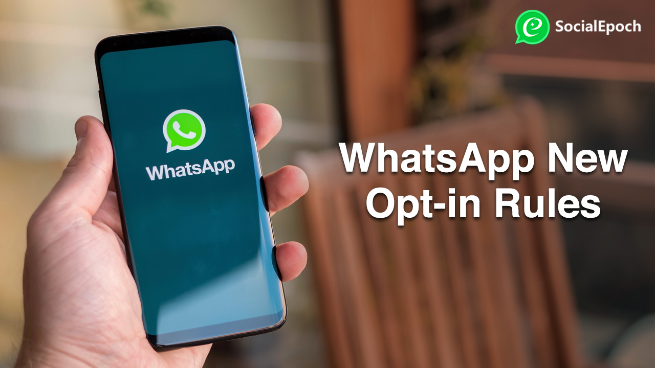 An Update: Opt-in and out guidelines of WhatsApp