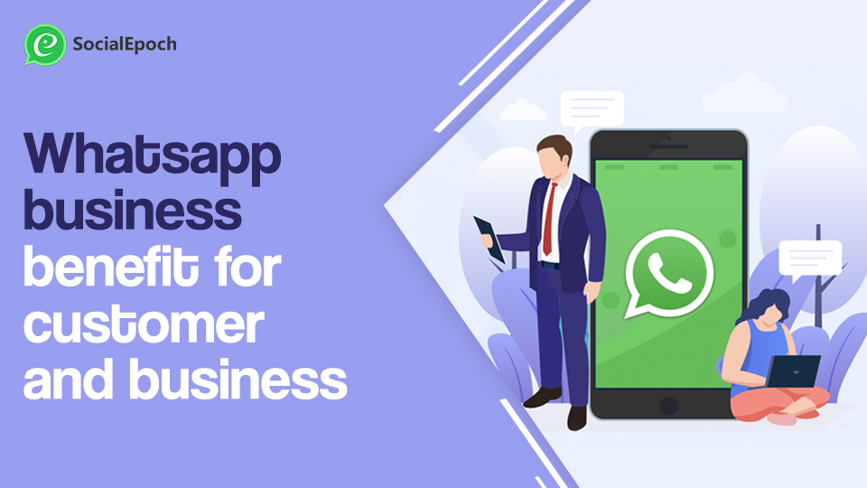 WhatsApp Business: Benefit For Customer And Business