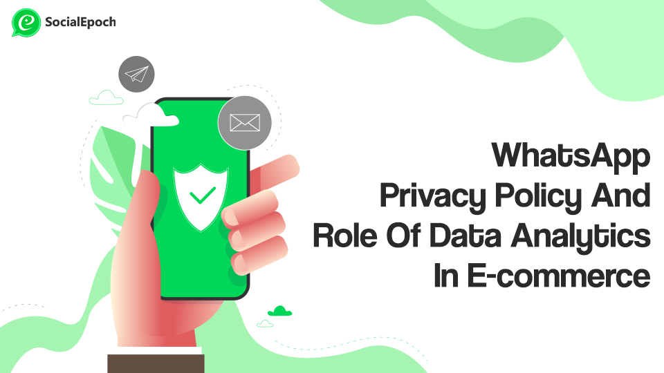 WhatsApp Privacy Policy And Role Of Data Analytics In E-commerce