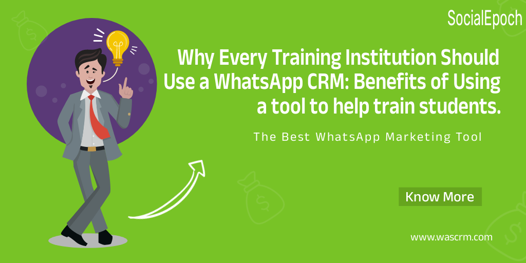Why Every Training Institution Should Use a WhatsApp CRM: Benefits of Using a tool to help train students
