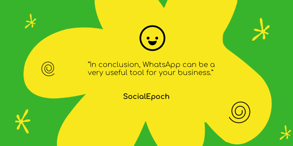 WhatsApp can be a very useful tool for your business