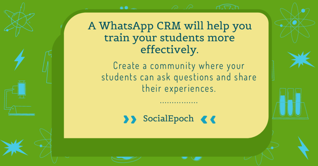 A WhatsApp CRM will help you train your students more effectively