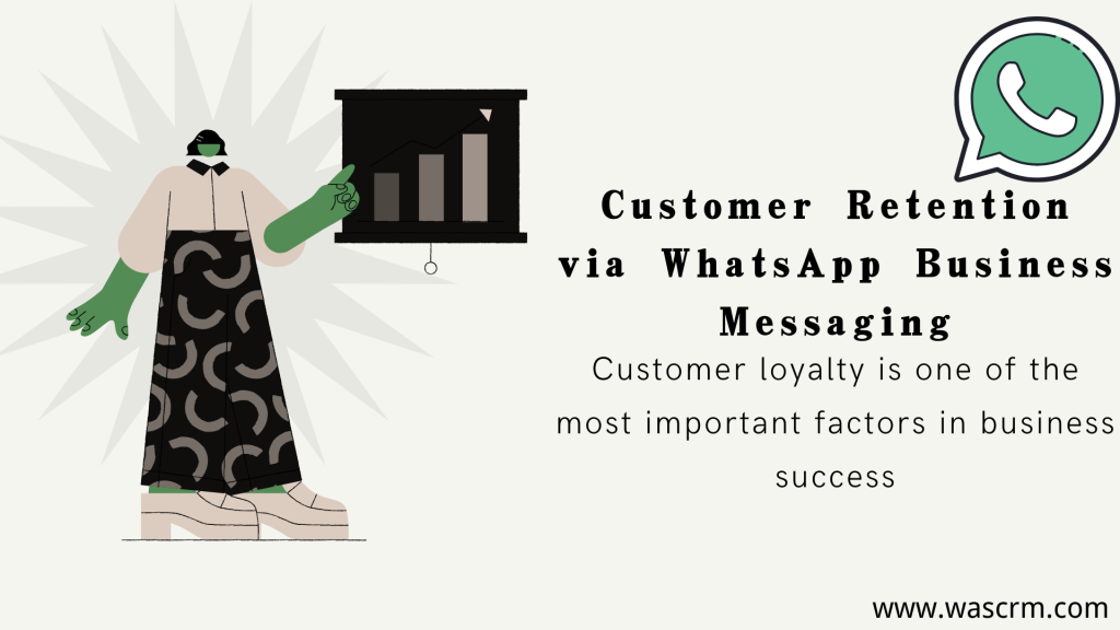 Customer Retention via WhatsApp Business Messaging