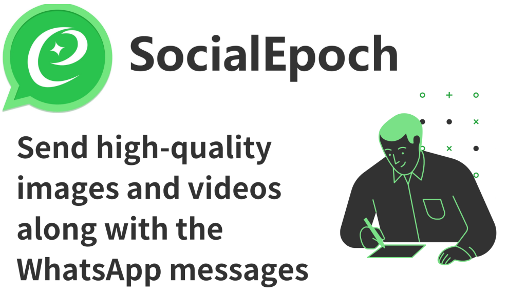 Send high-quality images and videos along with the WhatsApp messages