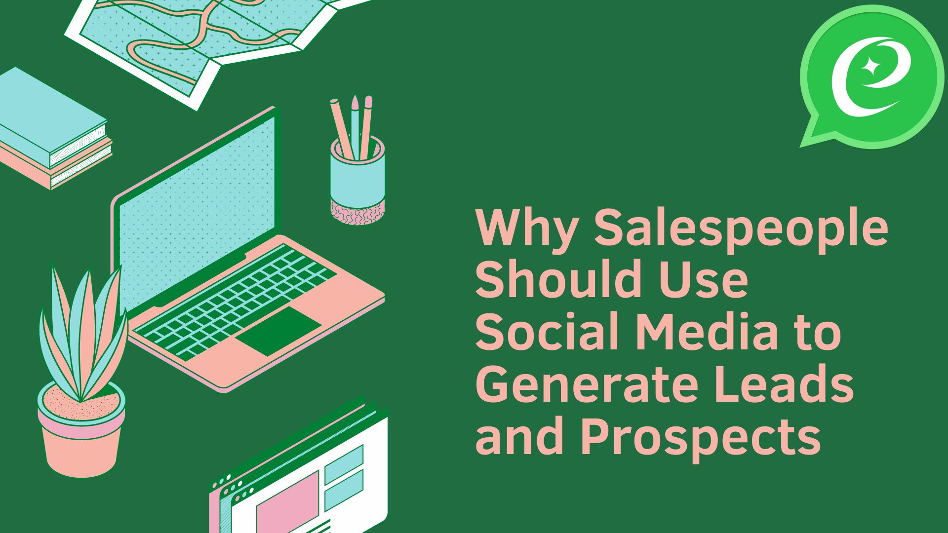 Why Salespeople Should Use Social Media to Generate Leads and Prospects